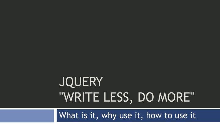 jquery write less do more