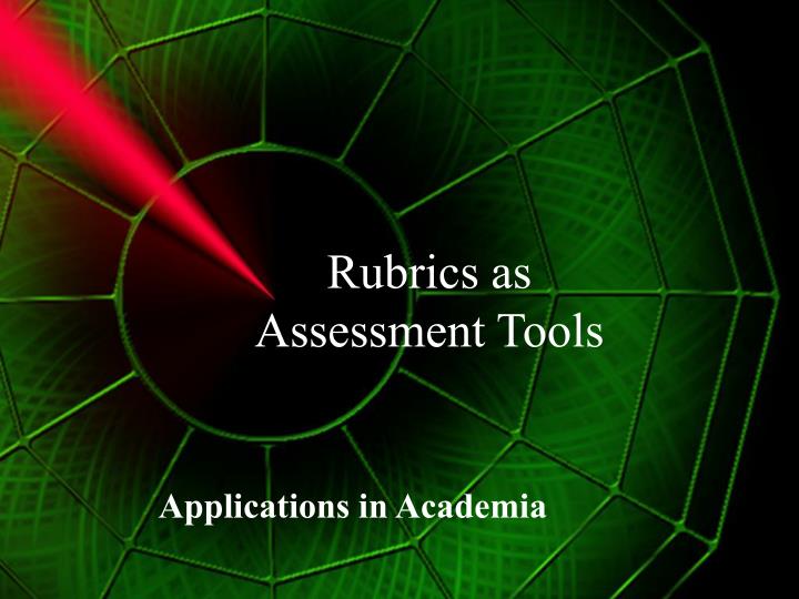 rubrics as assessment tools