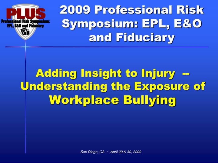 adding insight to injury understanding the exposure of workplace bullying