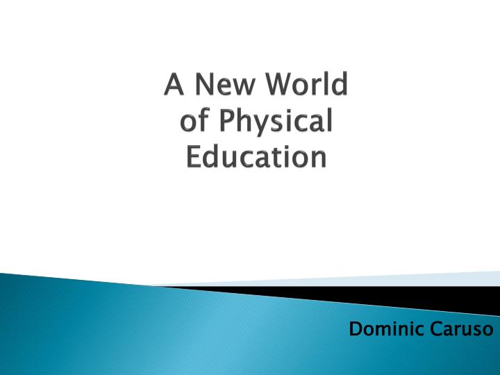 a new world of physical education