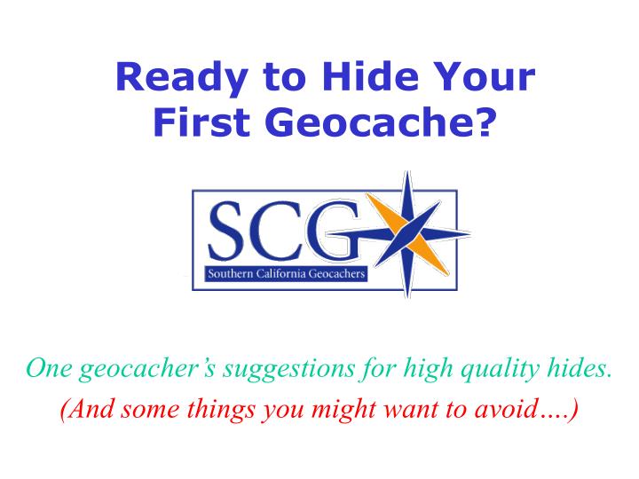 ready to hide your first geocache