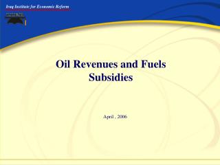 Oil Revenues and Fuels Subsidies