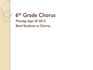 6 th Grade Chorus