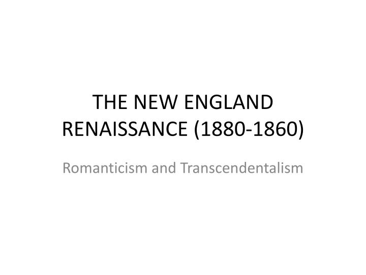 the new england renaissance 1880 1860