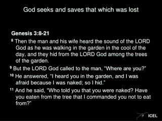 God seeks and saves that which was lost