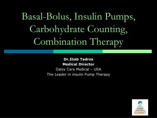 Basal-Bolus, Insulin Pumps, Carbohydrate Counting, Combination Therapy