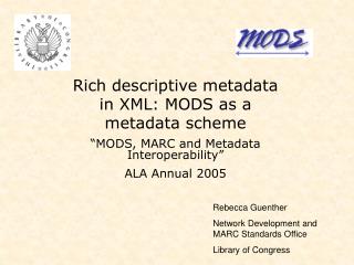 Rich descriptive metadata in XML: MODS as a metadata scheme