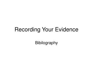 Recording Your Evidence