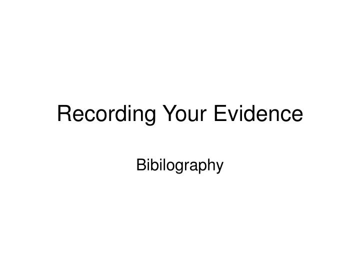 recording your evidence
