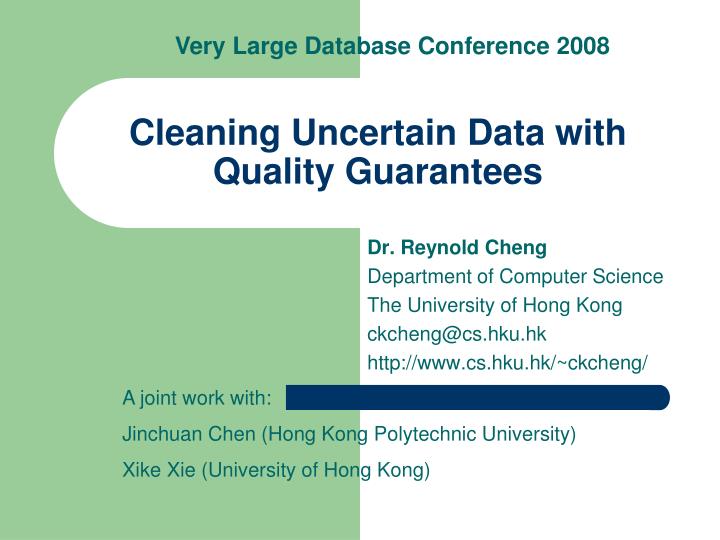 cleaning uncertain data with quality guarantees