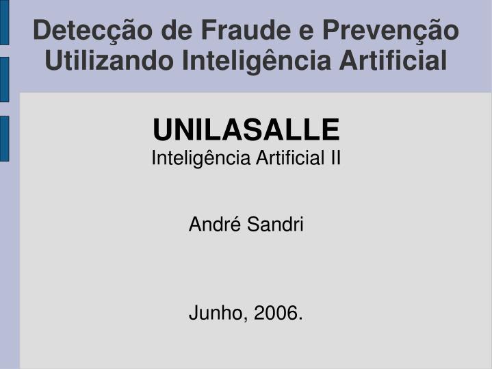 unilasalle intelig ncia artificial ii andr sandri junho 2006