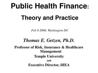 Public Health Finance : Theory and Practice Feb 8 2006, Washington DC