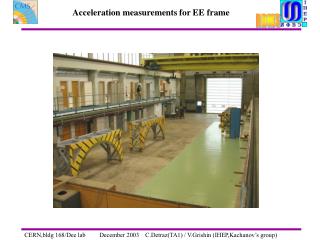 Acceleration measurements for EE frame