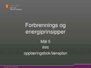 forbrennings og energiprinsipper