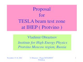Proposal for TESLA beam test zone at IHEP ( Protvino )