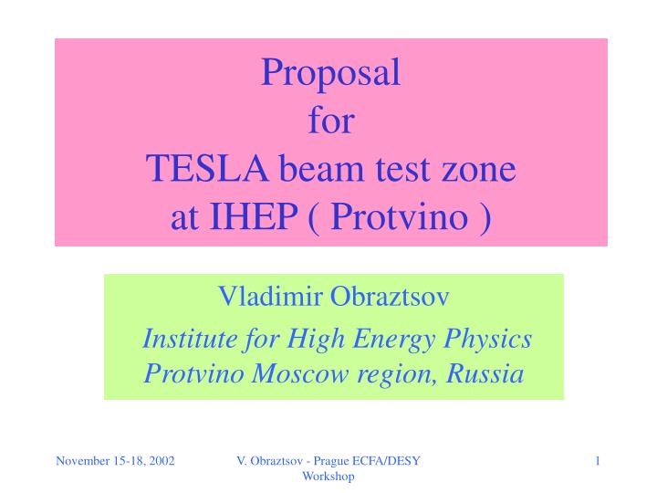proposal for tesla beam test zone at ihep protvino