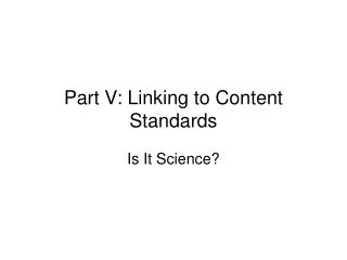Part V: Linking to Content Standards