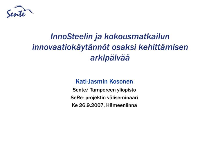 innosteelin ja kokousmatkailun innovaatiok yt nn t osaksi kehitt misen arkip iv