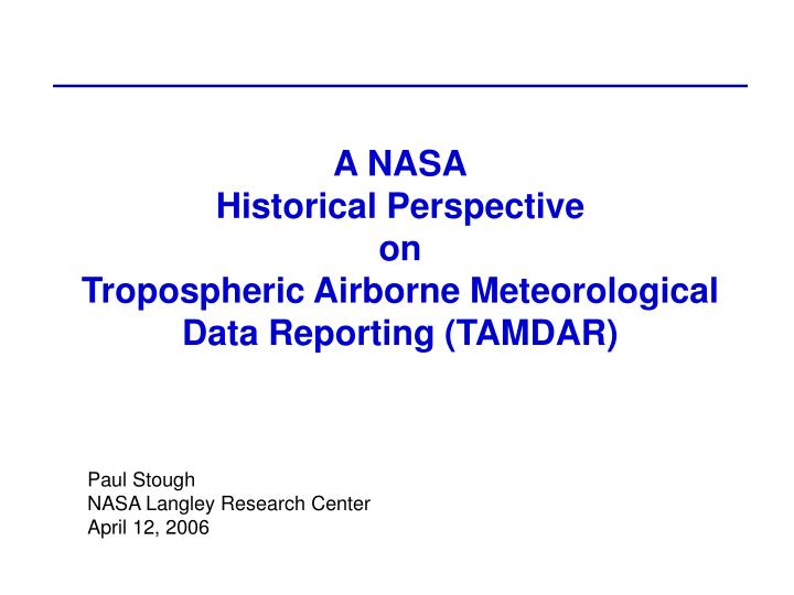 a nasa historical perspective on tropospheric airborne meteorological data reporting tamdar