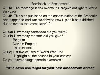 Feedback on Assessment Qu 4a- The message is the events in Sarajevo set light to World War One