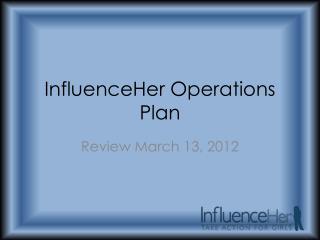 InfluenceHer Operations Plan