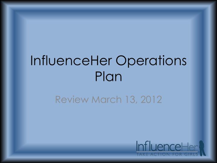 influenceher operations plan