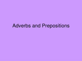 Adverbs and Prepositions