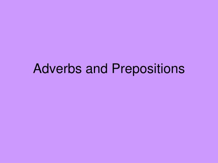 adverbs and prepositions