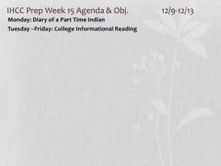 IHCC Prep Week 15 Agenda &amp; Obj. 		12/9-12/13