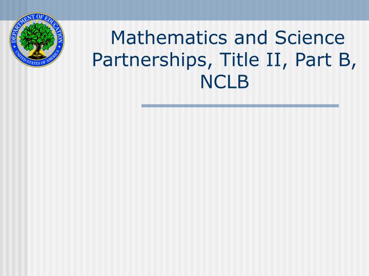 mathematics and science partnerships title ii part b nclb