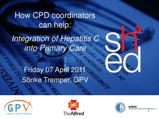 How CPD coordinators can help: Integration of Hepatitis C into Primary Care