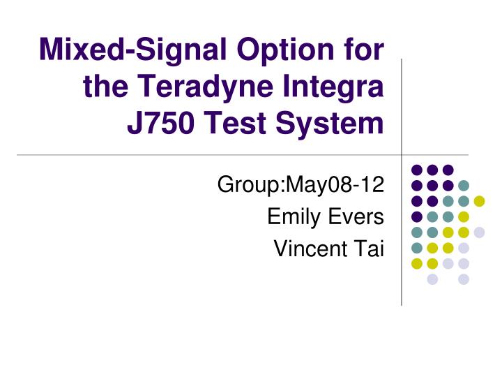 mixed signal option for the teradyne integra j750 test system