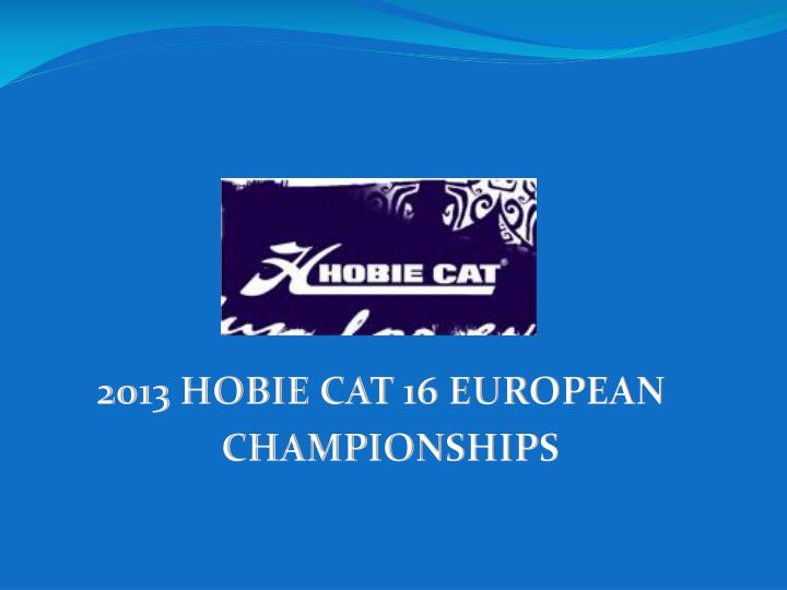 2013 hobie cat 16 european championships