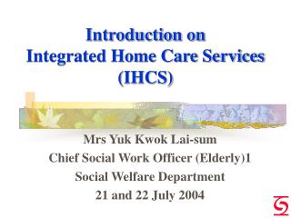 Introduction on Integrated Home Care Services (IHCS)