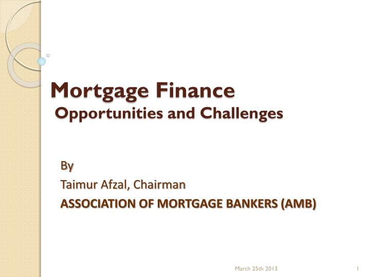 mortgage f inance opportunities and challenges