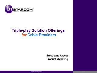 Triple-play Solution Offerings for Cable Providers