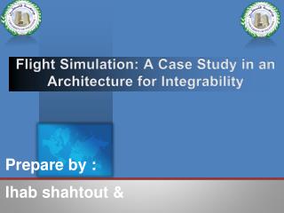 Flight Simulation: A Case Study in an Architecture for Integrability