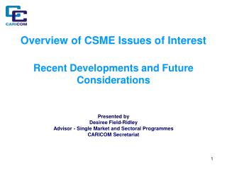 Overview of CSME Issues of Interest Recent Developments and Future Considerations