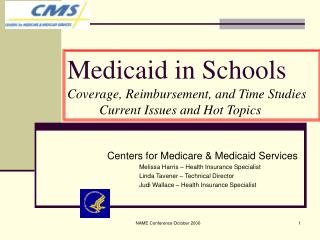Medicaid in Schools Coverage, Reimbursement, and Time Studies 	Current Issues and Hot Topics