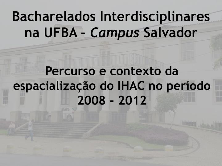 bacharelados interdisciplinares na ufba campus salvador