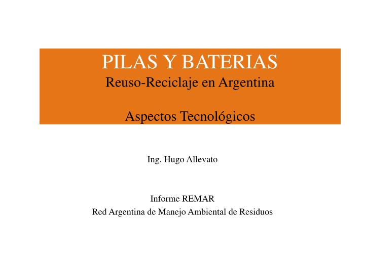 pilas y baterias reuso reciclaje en argentina aspectos tecnol gicos