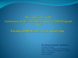Dr. Kunnel Antony Zacharias Associate Professor Head, Dept. of Obstetrics &amp; Gynaecology