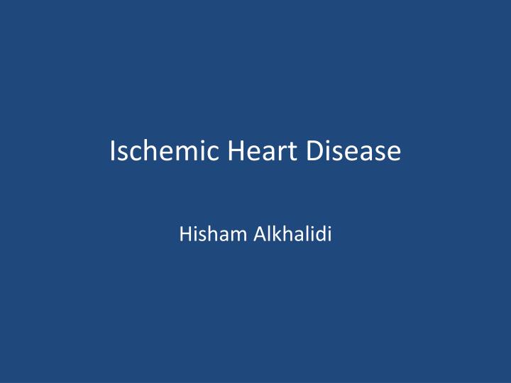 ischemic heart disease