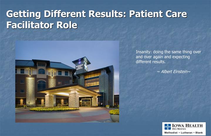 getting different results patient care facilitator role