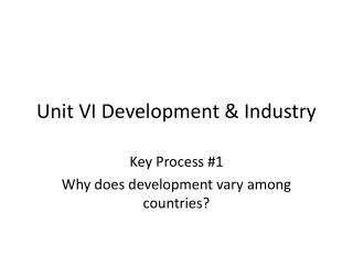 Unit VI Development &amp; Industry