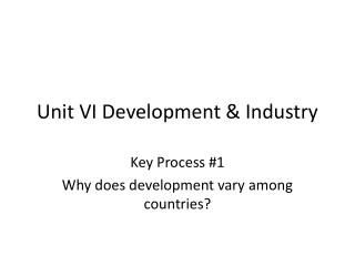 unit vi development industry