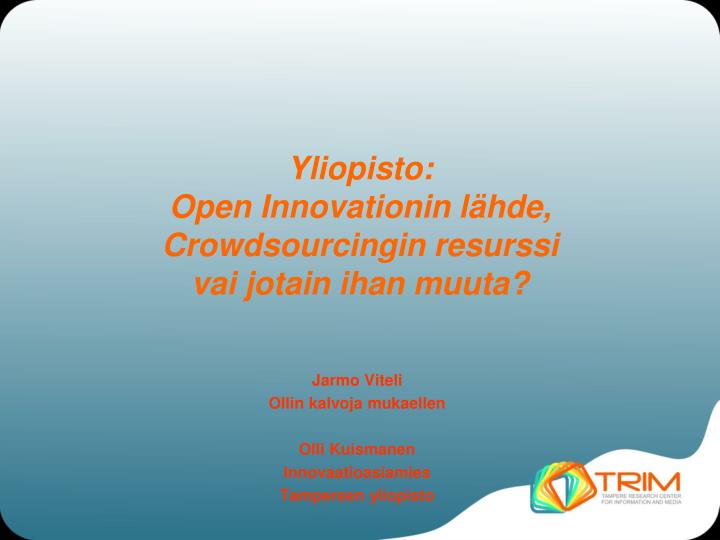 yliopisto open innovationin l hde crowdsourcingin resurssi vai jotain ihan muuta