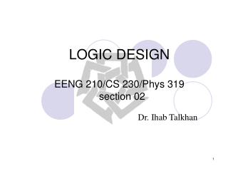 LOGIC DESIGN EENG 210/CS 230/Phys 319 section 02