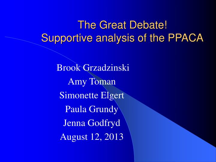 the great debate supportive analysis of the ppaca