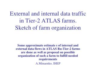 External and internal data traffic in Tier-2 ATLAS farms. Sketch of farm organization